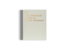 The Monocle Guide to Good Business