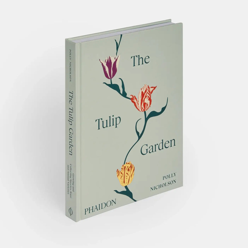 The Tulip Garden: Growing and Collecting Rare Species